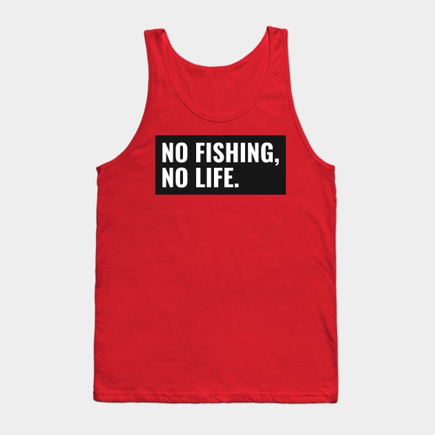 No Fishing no life Tank Top by Ryel Tees